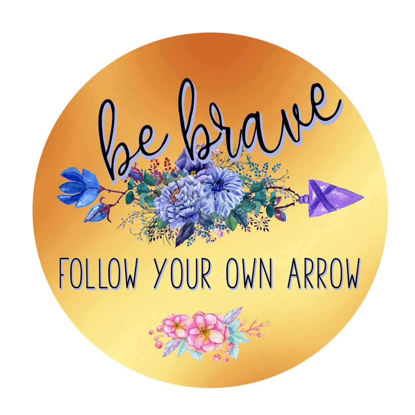 Round wreath sign, wreath attachment, be brave follow your own arrow sign, metal sign, door hanging, 8" wreath sign, 11.75" wreath sign