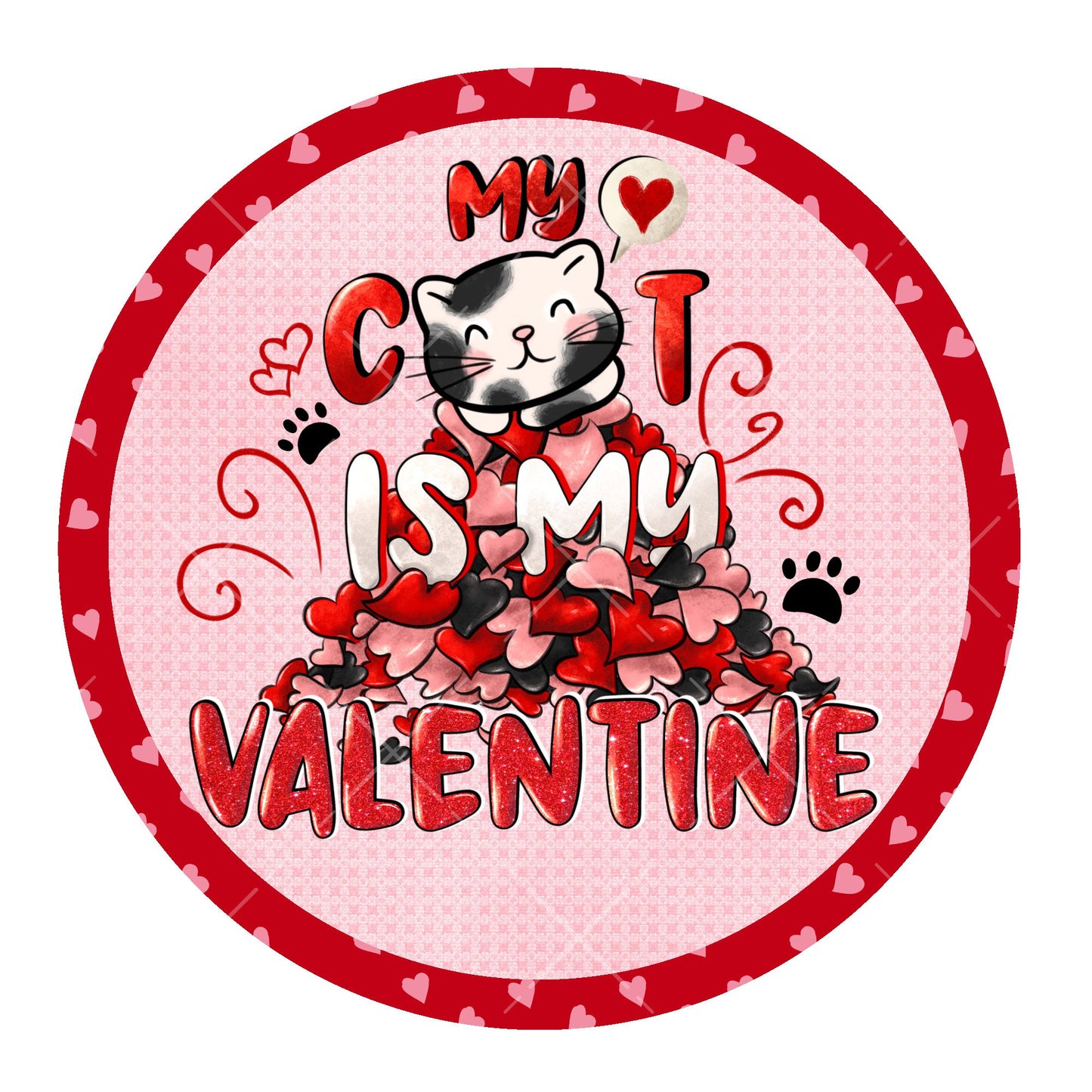 My cat is my valentine wreath sign, metal wreath sign, sign for wreaths, round wreath sign, door hanging, lindys sign creations