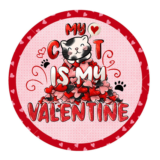 My cat is my valentine wreath sign, metal wreath sign, sign for wreaths, round wreath sign, door hanging, lindys sign creations