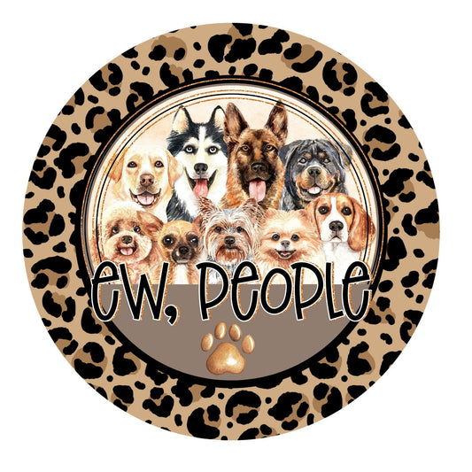 Ew people dog sign, wreath sign, wreath attachment, cute dog sign, metal sign, door hanging, round wreath sign