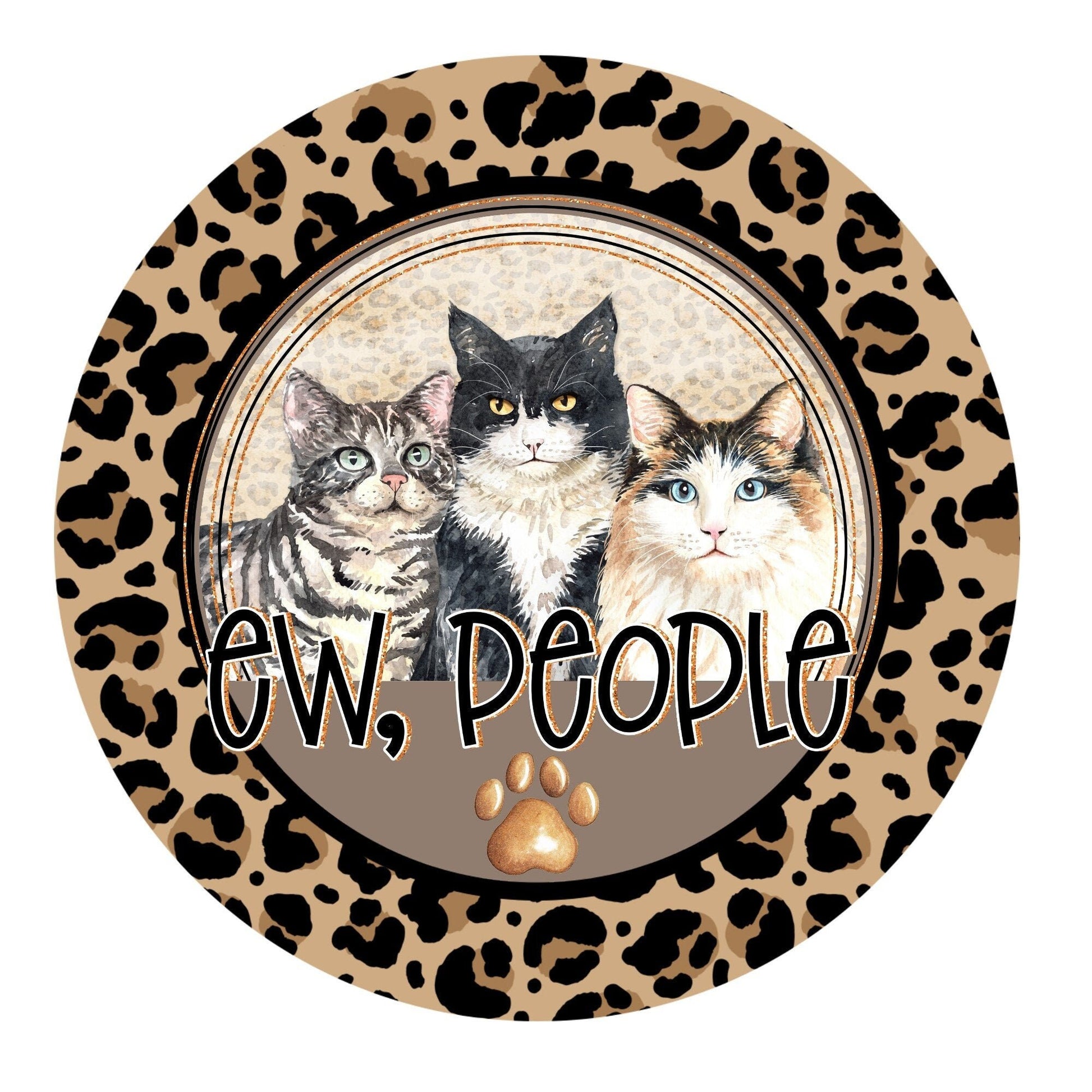 Ew people cute cat sign, wreath sign, wreath attachment, metal sign, door hanging, round wreath sign