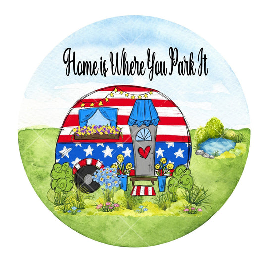 Home is where you park it wreath sign, metal wreath sign, signs for wreaths, patriotic camper wreath sign