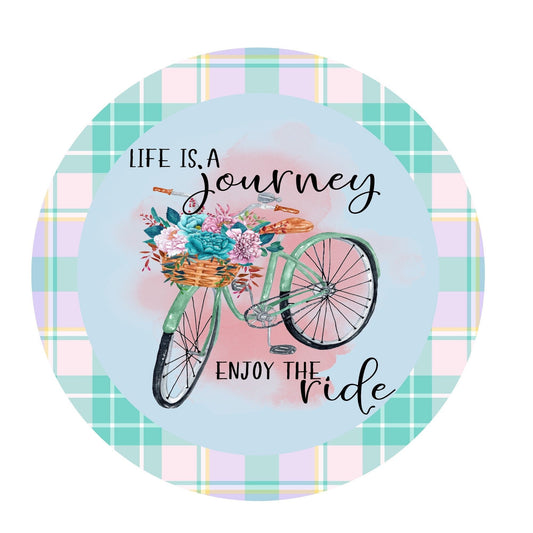 Round life&#39;s a journey wreath sign, wreath attachment, metal sign, door hanging, bicycle wreath sign