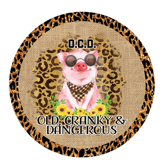 OCD Old Cranky & Dangerous piggy wreath sign, metal wreath sign, door decor, round wreath sign, lindys sign creations