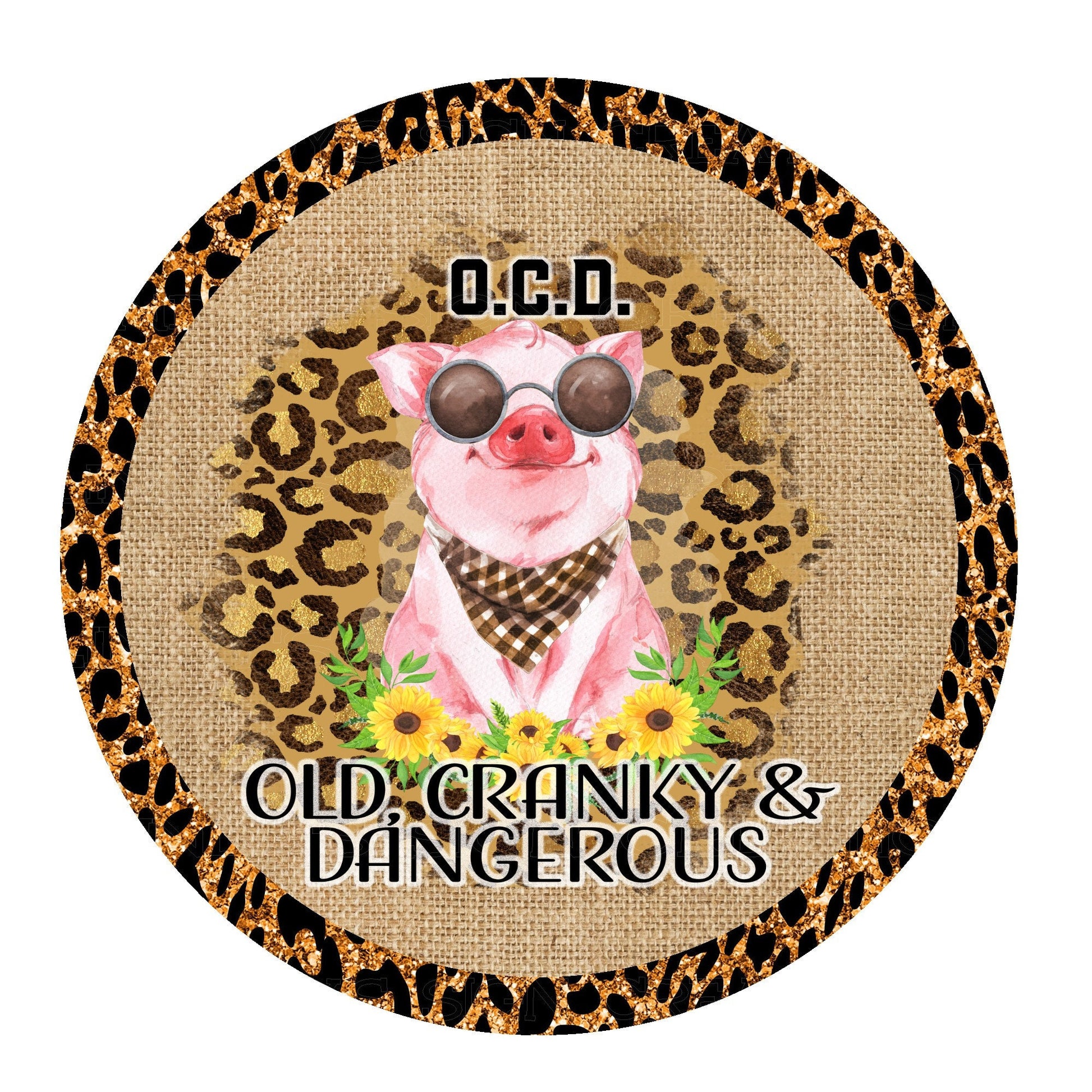 OCD Old Cranky & Dangerous piggy wreath sign, metal wreath sign, door decor, round wreath sign, lindys sign creations