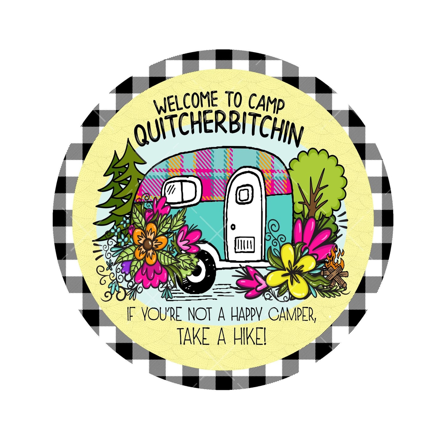 Quit your bitchin' camp sign, metal wreath sign, sign for wreaths, round wreath sign, door decor, lindys sign creations