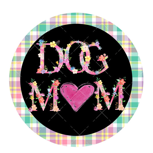 Dog mom wreath sign, metal wreath sign, signs for wreaths, round wreath sign