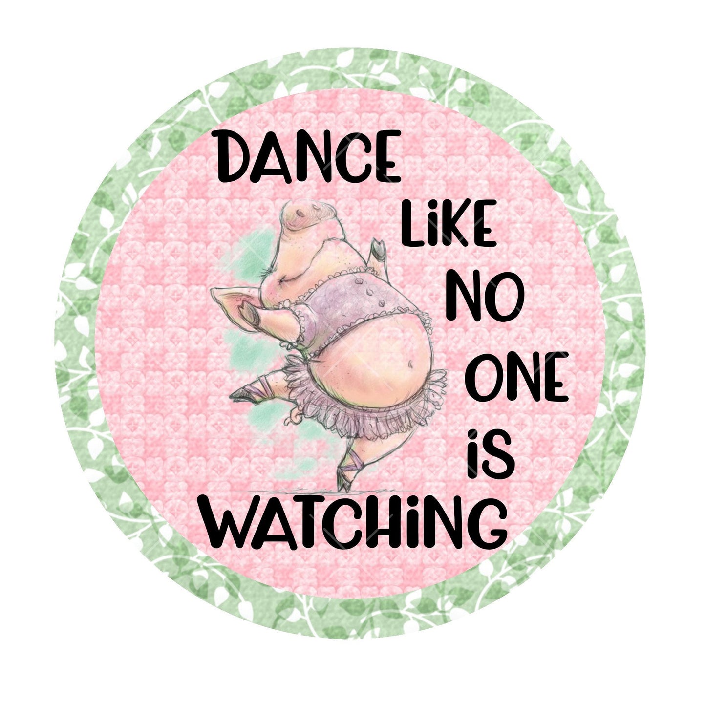 Dance like no one is watching wreath sign, metal wreath sign, signs for wreaths, round wreath sign, lindys sign creations