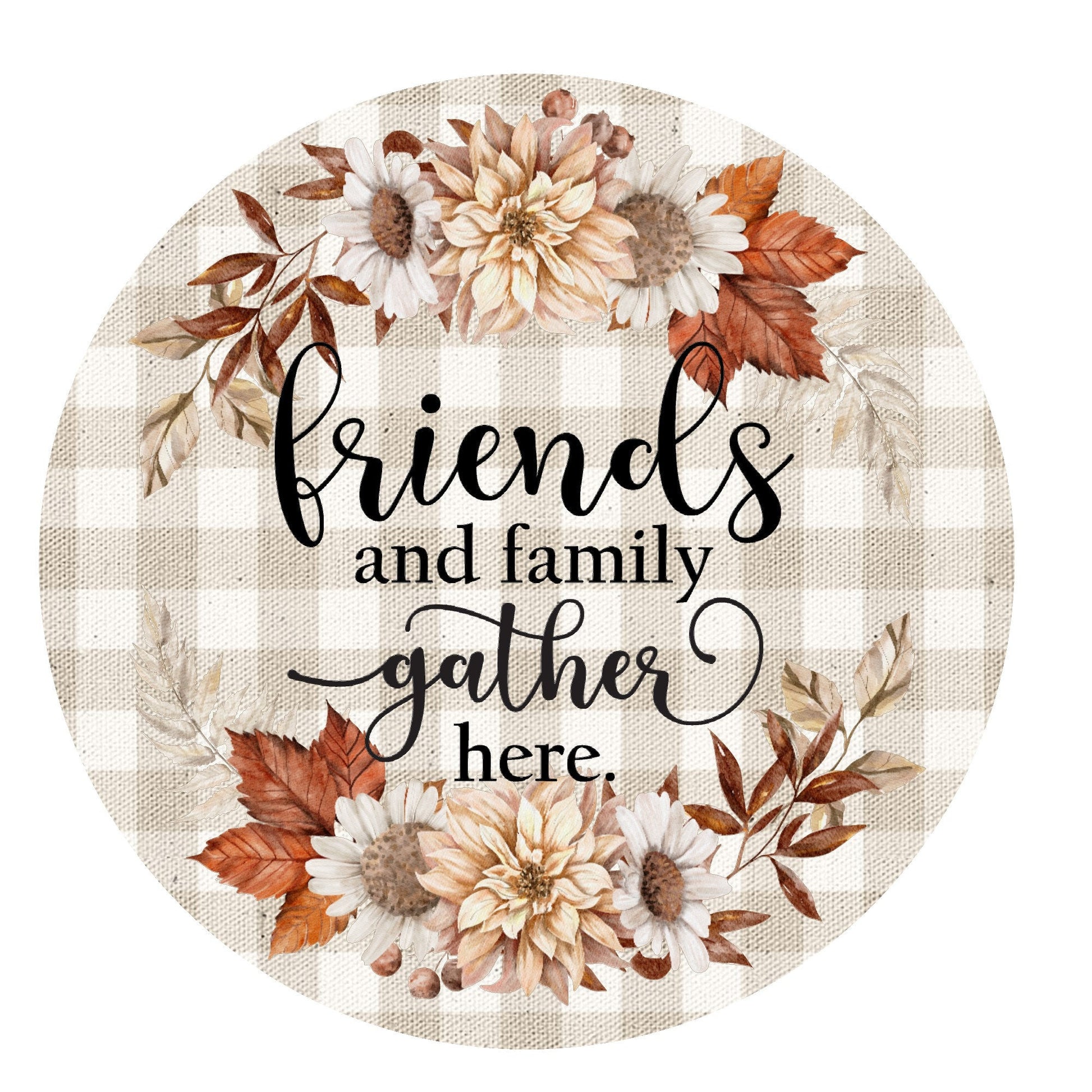 Friends and family gather here wreath sign, metal wreath sign, round wreath sign, door decor, Lindys sign creations