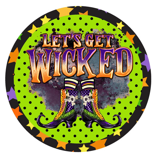 Let's get wicked wreath sign, metal wreath sign, signs for wreaths, round wreath sign, door decor, Lindys sign creations