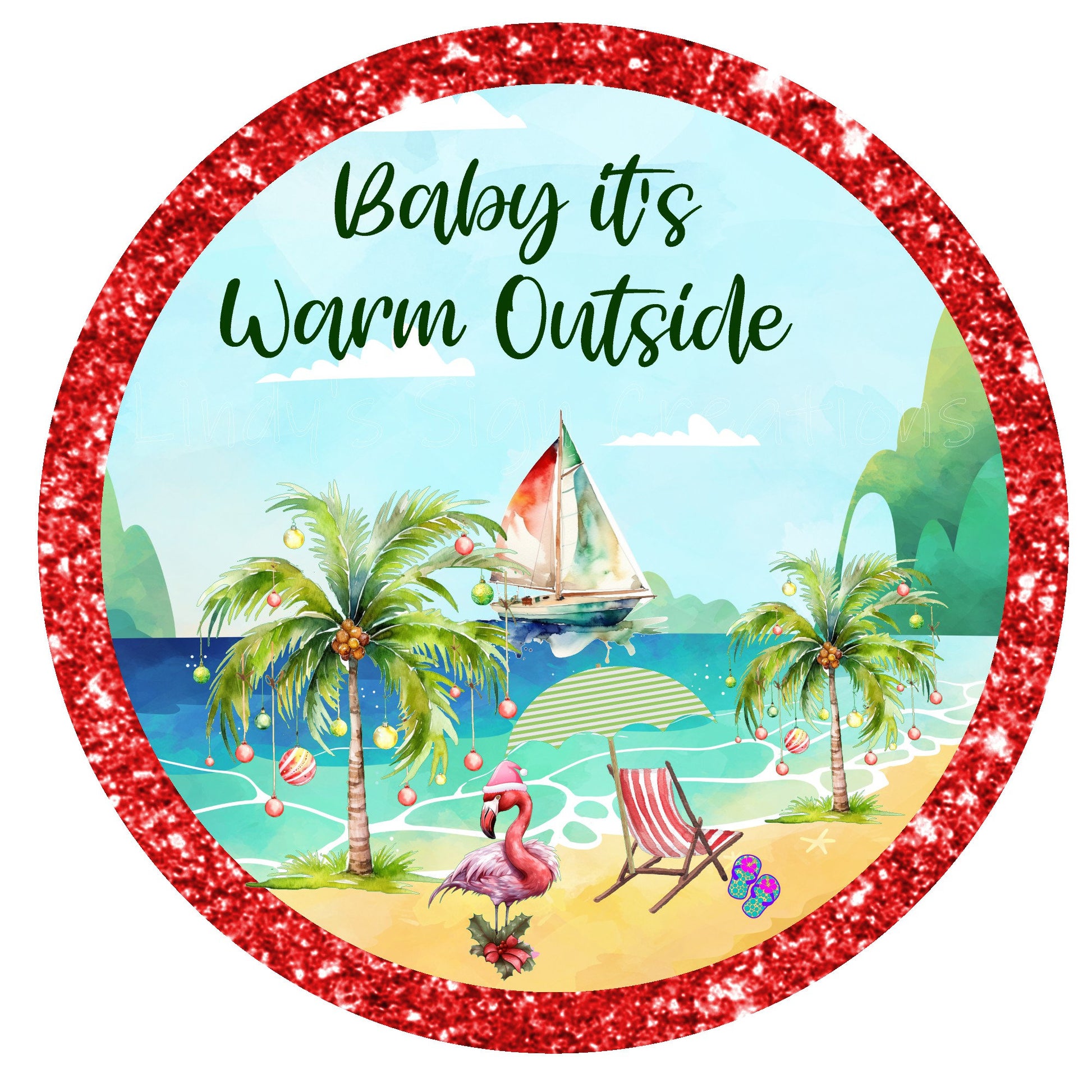 Baby it's warm outside wreath sign, tropical beach Christmas sign, round wreath sign, door decor, Lindys sign creations