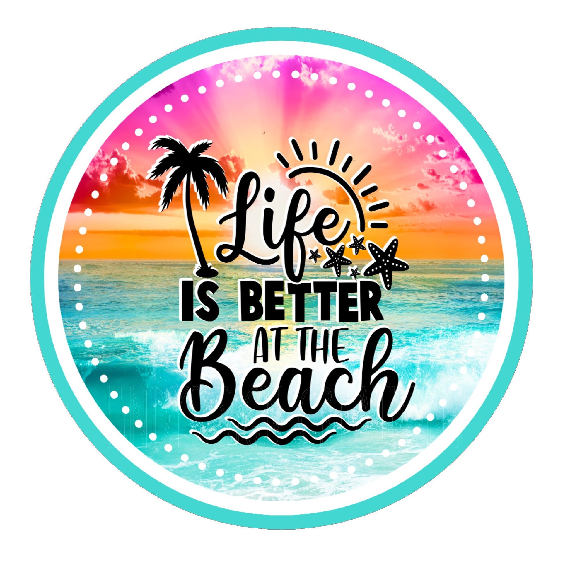 Life is better at the beach wreath sign, metal wreath sign, door decor, round signs, beach signs, Lindys sign creations