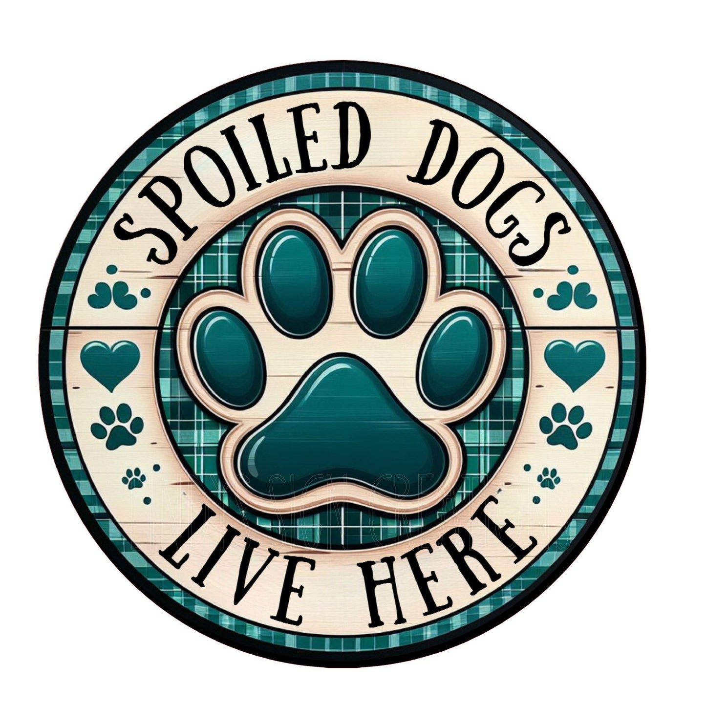 Green spoiled dogs live here wreath sign, metal wreath sign, door decor, farmhouse sign, round wreath sign, Lindys sign creations