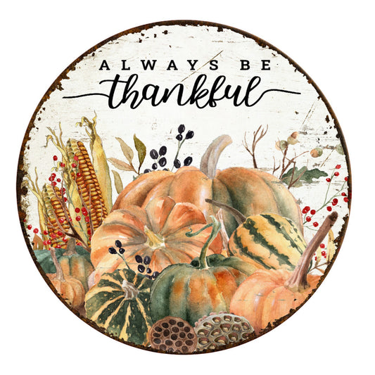 Always be thankful fall wreath sign, metal wreath sign, round wreath sign, home decor, Lindys sign creations